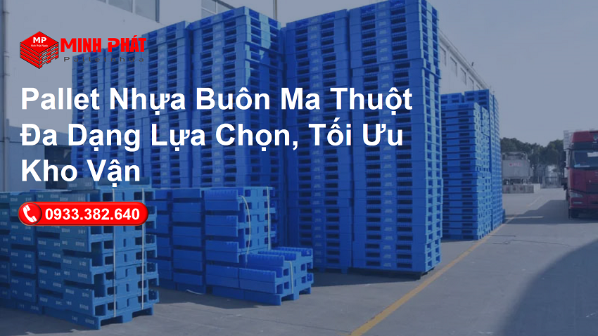 Pallet Nhựa Buôn Ma Thuột Đa Dạng Lựa Chọn, Tối Ưu Kho Vận