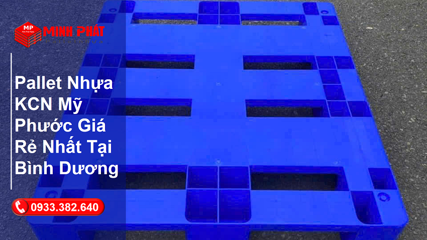 Pallet Nhựa KCN Mỹ Phước Giá Rẻ Nhất Tại Bình Dương
