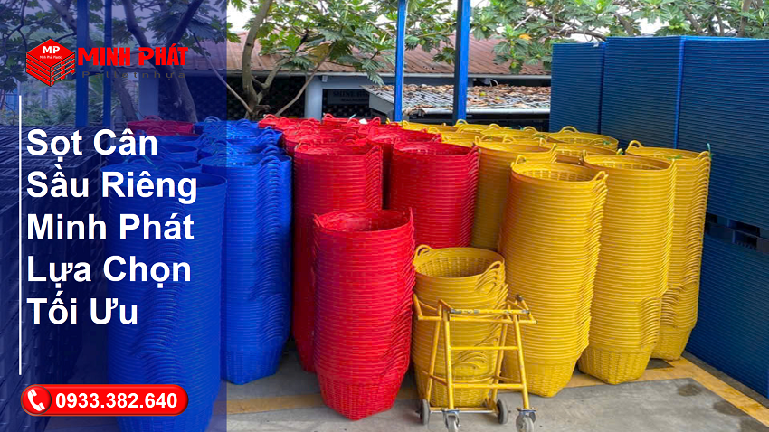 Sọt Cân Sầu Riêng Minh Phát – Lựa Chọn Tối Ưu