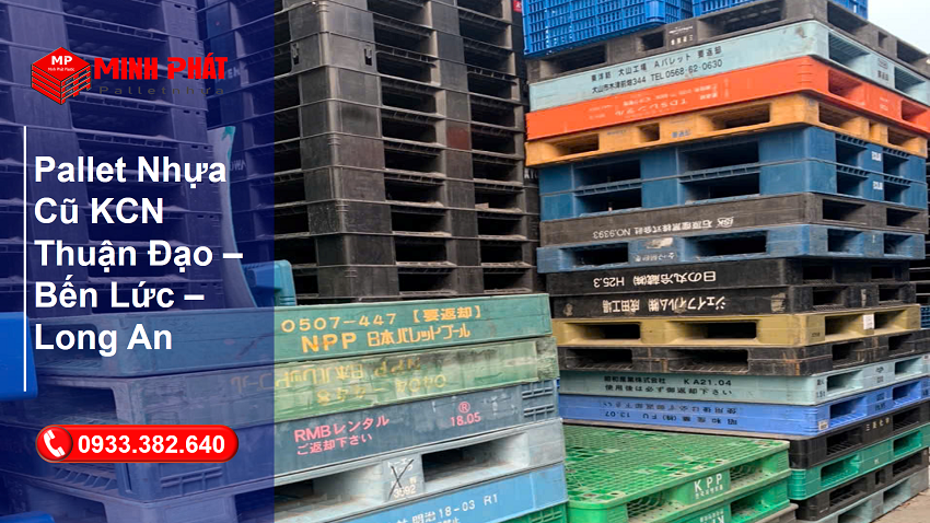 Bảng Giá Pallet Nhựa Cũ KCN Thuận Đạo – Bến Lức – Long An