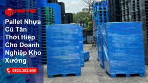 Pallet Nhựa Cũ Tân Thới Hiệp Cho Doanh Nghiệp Kho Xưởng
