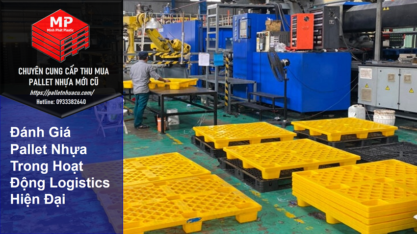 Đánh Giá Pallet Nhựa Trong Hoạt Động Logistics Hiện Đại
