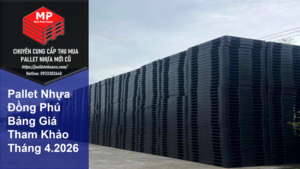 Pallet Nhựa Đồng Phú Bảng Giá Tham Khảo Tháng 4.2026
