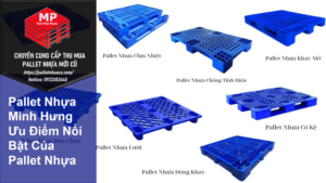 Pallet Nhựa Minh Hưng – Ưu Điểm Nổi Bật Của Pallet Nhựa