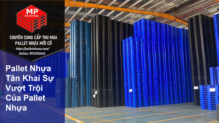 Pallet Nhựa Tân Khai Sự Vượt Trội Của Pallet Nhựa
