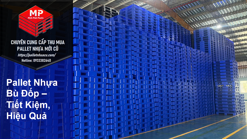 Pallet Nhựa Bù Đốp – Tiết Kiệm, Hiệu Quả