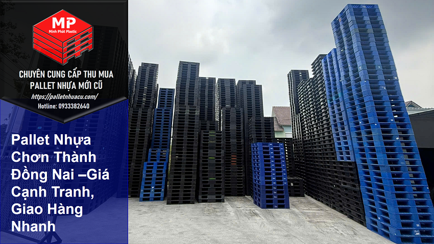 Pallet Nhựa Chơn Thành Đồng Nai –Giá Cạnh Tranh