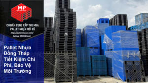 Pallet Nhựa Đồng Tháp Tiết Kiệm Chi Phí, Bảo Vệ Môi Trường